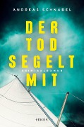 Cover-Bild zum Titel 'Der Tod segelt mit' von 'Andreas Schnabel'
