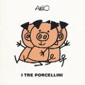 Cover-Bild zum Titel 'I tre porcellini. Le mini fiabe di Attilio' von 'Attilio Cassinelli'