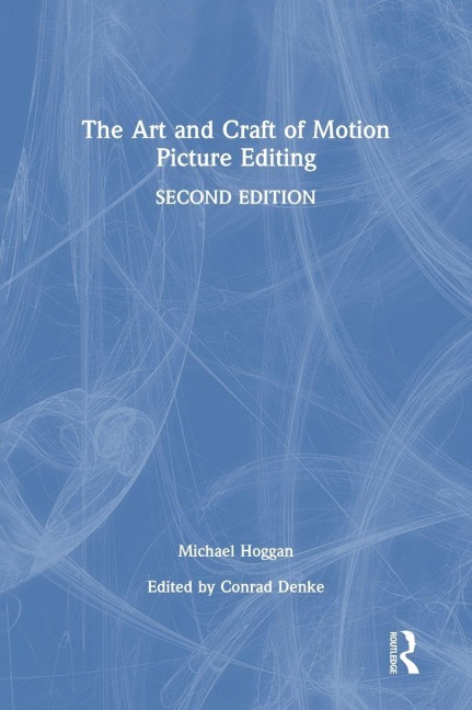The Art and Craft of Motion Picture Editing - Michael Hoggan
