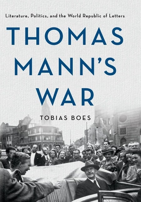 Thomas Mann's War - Tobias Boes