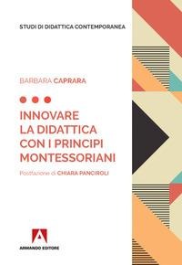 Innovare la didattica con i principi montessoriani - Barbara Caprara