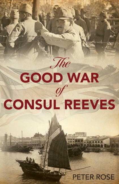 The Good War of Consul Reeves - Peter Rose
