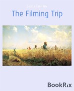Cover-Bild zum Titel 'The Filming Trip' von 'Sasha Tsarikov'
