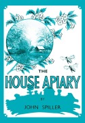 Cover-Bild zum Titel 'The House Apiary' von 'John Spiller'