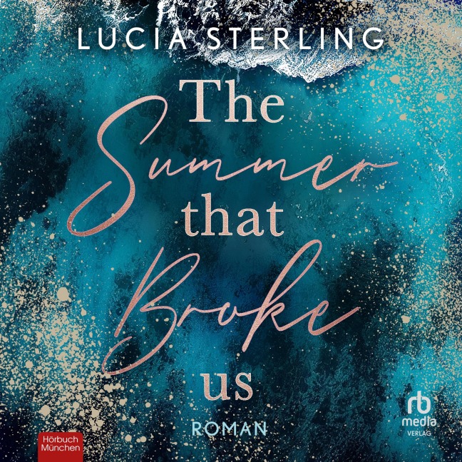 The summer that broke us - Lucia Sterling