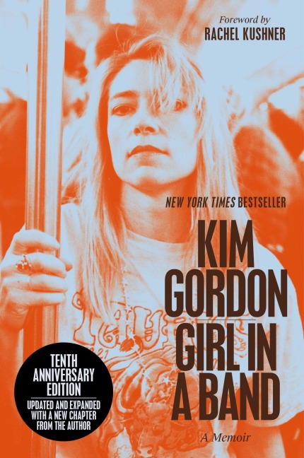 Girl in a Band (10th Anniversary Edition) - Kim Gordon