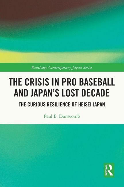 The Crisis in Pro Baseball and Japan's Lost Decade - Paul Dunscomb