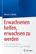 Cover-Bild zum Titel 'Erwachsenen helfen, erwachsen zu werden' von 'Michael S. Broder'