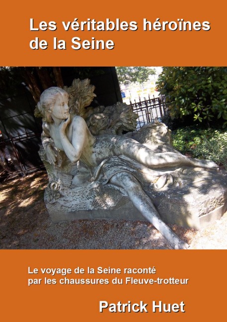 Les véritables héroïnes de la Seine - Patrick Huet