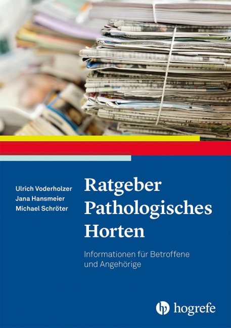 Ratgeber Pathologisches Horten - Jana Hansmeier, Michael Schröter, Ulrich Voderholzer