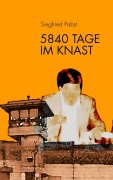 Cover-Bild zum Titel '5840 Tage im Knast' von 'Siegfried Pabst'