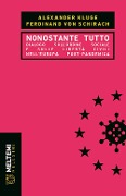 Cover-Bild zum Titel 'Nonostante tutto. Dialogo sull'ordine sociale e sulle libertà civili nell'Europa post-pandemica' von 'Alexander Kluge, Ferdinand von Schirach'