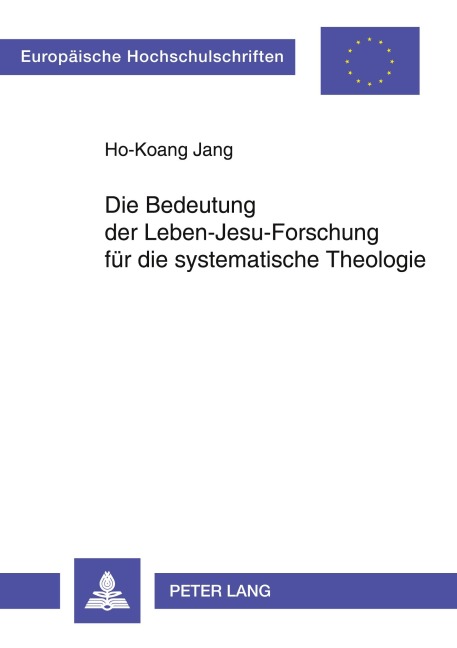 Die Bedeutung der Leben-Jesu-Forschung für die systematische Theologie - Ho-Koang Jang