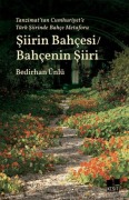 Tanzimattan Cumhuriyete Türk Siirinde Bahce Metaforu Siirin Bahcesi - Bahcenin Siiri - Bedirhan Ünlü