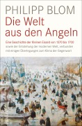 Cover-Bild zum Titel 'Die Welt aus den Angeln' von 'Philipp Blom'