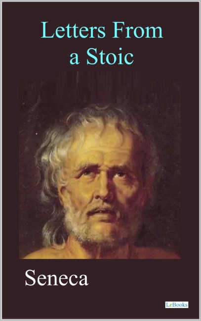 Letters from a Stoic - Lucius Seneca