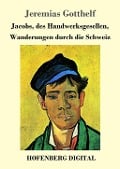 Cover-Bild zum Titel 'Jacobs, des Handwerksgesellen, Wanderungen durch die Schweiz' von 'Jeremias Gotthelf'