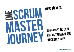 Cover-Bild zum Titel 'Die Scrum Master Journey' von 'Marc Löffler'