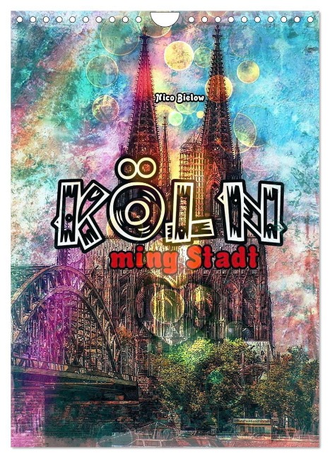 Köln ming Stadt (Wandkalender 2024 DIN A4 hoch), CALVENDO Monatskalender - Nico Bielow