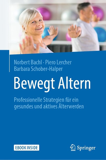 Bewegt Altern - Norbert Bachl, Piero Lercher, Barbara Schober-Halper
