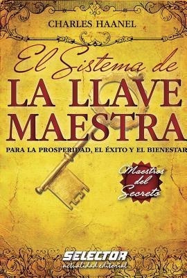 Sistema de la Llave Maestra, El - Charles F Haanel