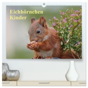 Cover-Bild zum Titel 'Eichhörnchen Kinder (hochwertiger Premium Wandkalender 2026 DIN A2 quer), Kunstdruck in Hochglanz' von 'Tine Meier'