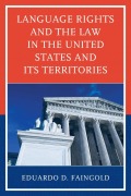 Cover-Bild zum Titel 'Language Rights and the Law in the United States and Its Territories' von 'Eduardo D Faingold'