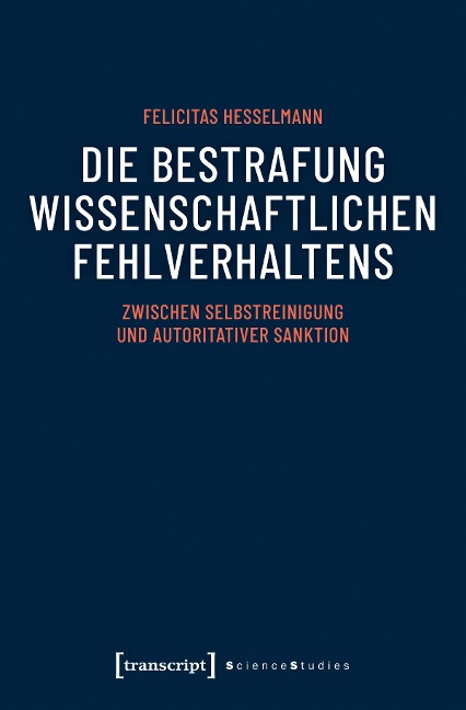 Die Bestrafung wissenschaftlichen Fehlverhaltens - Felicitas Heßelmann