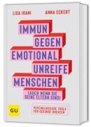 Cover-Bild zum Titel 'Immun gegen emotional unreife Menschen (auch wenn sie deine Eltern sind)' von 'Lisa Irani, Anna Eckert'