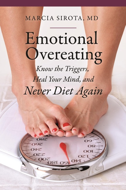 Emotional Overeating - Marcia Sirota M. D.