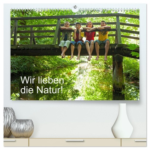 Wir lieben die Natur! (hochwertiger Premium Wandkalender 2025 DIN A2 quer), Kunstdruck in Hochglanz - Siegfried Kuttig
