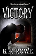 Cover-Bild zum Titel 'Amber and Blue II Victory' von 'K. R. Rowe'