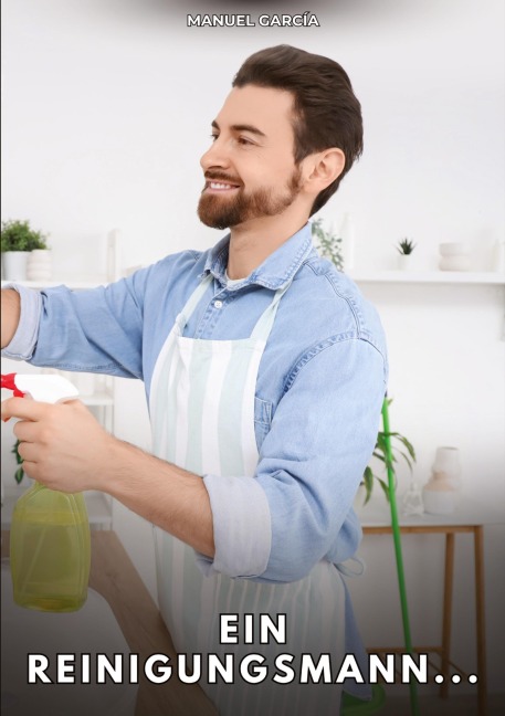 Ein Reinigungsmann... - Manuel García