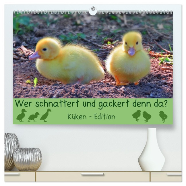 Wer schnattert und gackert denn da? - Küken-Edition (hochwertiger Premium Wandkalender 2026 DIN A2 quer), Kunstdruck in Hochglanz - Sabine Löwer