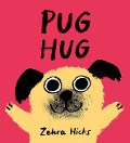 Pug Hug - Zehra Hicks