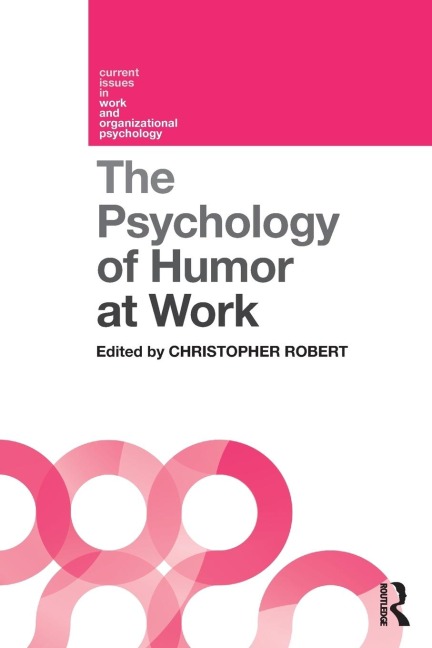 The Psychology of Humor at Work - 