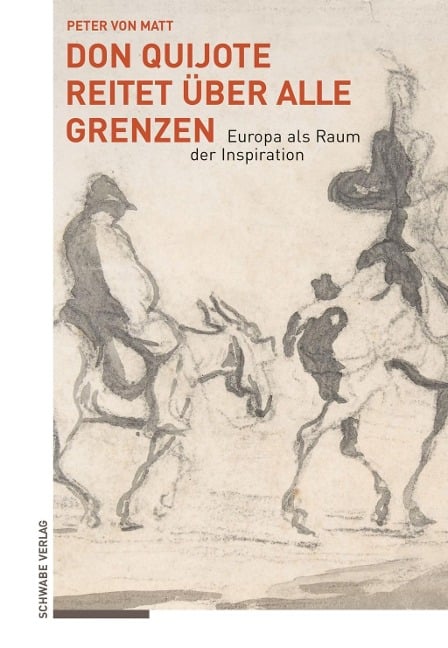 Don Quijote reitet über alle Grenzen - Peter von Matt