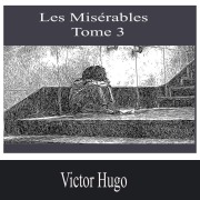 Cover-Bild zum Titel 'Les Misérables-Tome 3' von 'Victor Hugo'