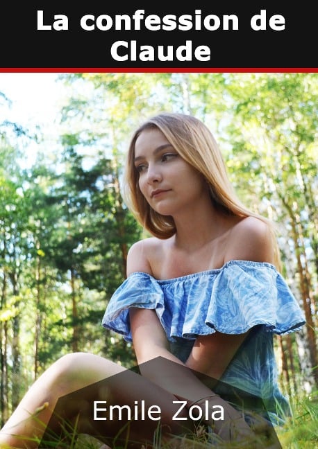 La confession de Claude - Émile Zola