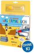 Cover-Bild zum Titel 'Das magische Wassermalbuch - Baustelle' von ''