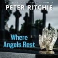 Where Angels Rest - Peter Ritchie