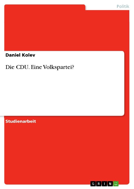 Die CDU. Eine Volkspartei? - Daniel Kolev