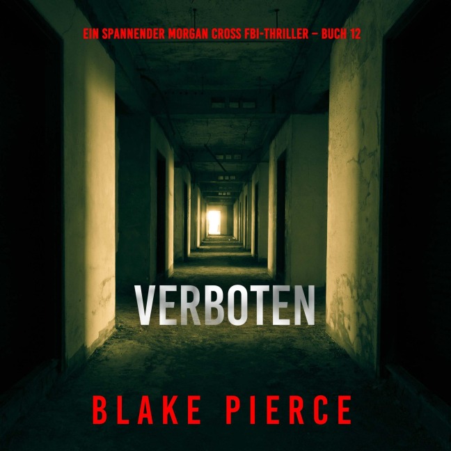 Verboten (Ein spannender Morgan Cross FBI-Thriller ¿ Buch 12) - Blake Pierce