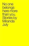 No One Belongs Here More Than You - Miranda July