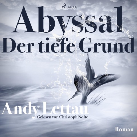 Abyssal - Der tiefe Grund (Ungekürzt) - Andy Lettau