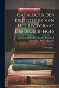 Cover-Bild zum Titel 'Catalogus Der Bibliotheek Van Het Rectoraat Des Beggijnhofs: Te Amsterdam...' von ''