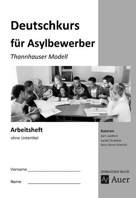 Arbeitsheft Deutschkurs für Asylbewerber - K. Landherr, H. D. Hörtrich, I. Streicher
