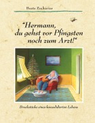 Cover-Bild zum Titel 'Hermann, du gehst vor Pfingsten noch zum Arzt!' von 'Beate Zacharias'