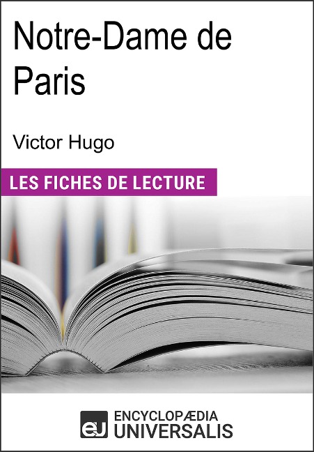 Notre-Dame de Paris de Victor Hugo - Encyclopaedia Universalis