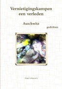 Cover-Bild zum Titel 'Vernietigingskampen, een verleden, Auschwitz' von 'Dic Uit Nederland En Vlaanderen'